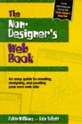 The Non-Designer's Web Book An Easy Guide to Creating, Designing, and Posting Your Own Web SiteThe Non-Designer's Design Book, The Non-Designer's Type Book : Insights and Techniques for Creating Professional-Level Type, Non-Designer's Scan and Print Book, The PC Is Not a Typewriter : A Style Manual for Creating Professional-Level Type on Your Personal Computer