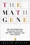 The Math Gene: How Mathematical Thinking Evolved and Why Numbers Are Like Gossip